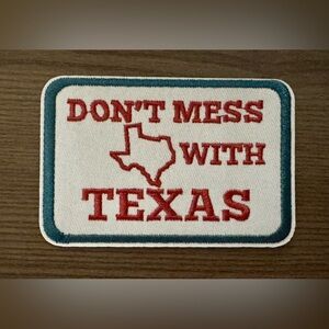 Don’t Mess with Texas Embroidered Patch
